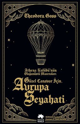 Güzel Canavar İçin Avrupa Seyahati (Athena Kulübü'nün Olağanüstü Maceraları, #2)