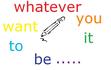 Whatever you want it to be