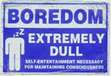 BOREDOM!!!!!!!!!!