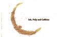 Ink, Pulp and Caffeine