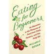 Q&A with Melanie Rehak, author of Eating for Beginners