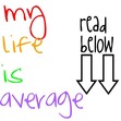 MyLifeIsAverage(: