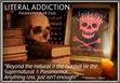 LITERAL ADDICTION