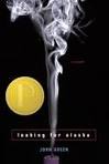 Looking for Alaska, anyone?