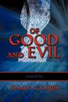 Of Good and Evil by Gerald G. Griffin