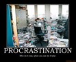 PROCRASTINATION!!! HooorAY!!!!