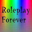Roleplay Forever!!!