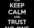 Trust No One