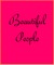 Beautiful People Only ;)