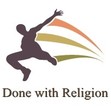 Done with Religion