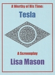 Q&A with Lisa Mason about Tesla, A Worthy of this Time