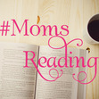 #MomsReading