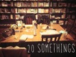 20 Somethings