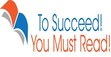 To Succeed You Must Read!