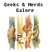 Geeks & Nerds Galore