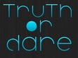 Truth or Dare?