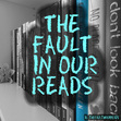 The Fault in Our Reads 