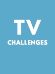 TV Challenges