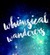 The Whimsical Wanderers