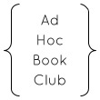 Ad Hoc Book Club