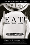 Ask Nancy Mure, Author of EAT!--Empower. Adjust. Triumph!: Lose Ridiculous Weight