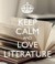 Keep Calm And Love Literature