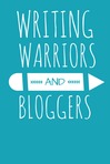 Writing Warriors and Bloggers