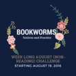 Bookworms Week Long August (Non-Reading) Challenge Notices and Prep