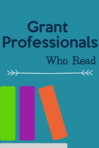 Grant Professionals Who Read