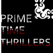 Prime Time Thrillers