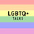 LGBTQ+ Talks