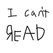 I can't read