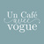 Un Café avec Vogue