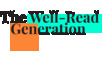 The Well-Read Generation 