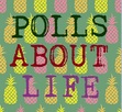★Polls About Life★