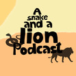 A Snake and A Lion Podcast
