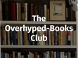 The Overhyped-Books Club
