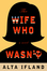Q&A with Alta Ifland about The Wife Who Wasn't