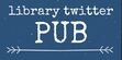 Library Twitter Pub