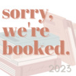 Sorry, We're Booked