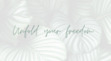 Unfold your Freedom <3