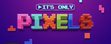 It’s Only Pixels