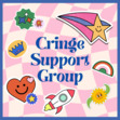 Cringe Support Group