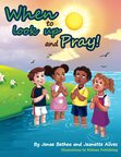 When to look up and Pray! Children Book