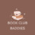 Book Club Baddies