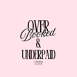 Overbooked & Underpaid