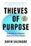 Thieves of Purpose: Overcome the 12 Mindsets Robbing You of Your Potential