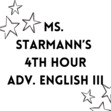 Ms. Starmann's Adv. English III: 4TH HOUR
