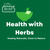 Health with Herbs