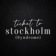 Ticket to Stockholm